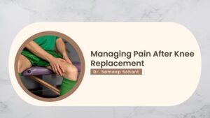 Managing Pain After Knee Replacement