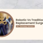 Robotic Vs Traditional Knee Replacement Surgery